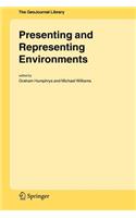 Presenting and Representing Environments