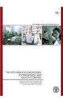 Feed Analysis Laboratory: Establishment and Quality Control Setting Up a Feed Analysis Laboratory, and Implementing a Quality Assurance System Compliant with Iso/Iec 17025:2005