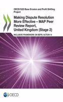 Making Dispute Resolution More Effective - MAP Peer Review Report, United Kingdom (Stage 2)