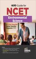 Go To Guide for NCET Environmental Science for 4-Year Integrated Teacher Education Programme (ITEP) | 10 Practice Sets | NCERT Coverage with PYQs & Practice Question Bank | MCQs, AR, MSQs
