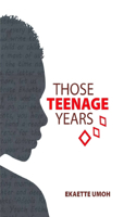 Those Teenage Years