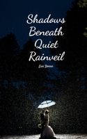 Shadows Beneath Quiet Rainveil