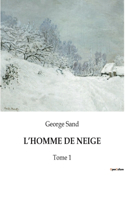 L'Homme de Neige: Tome 1