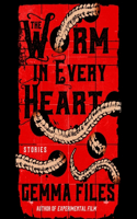 Worm in Every Heart