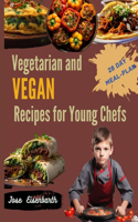 Vegetarian and Vegan Recipes for Young Chefs