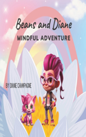 Beans and Diane, Mindful Adventure