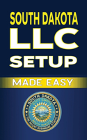 South Dakota LLC Setup Made Easy