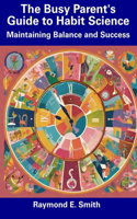 Busy Parent's Guide to Habit Science