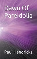 Dawn Of Pareidolia