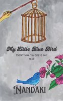 My Little Blue Bird: Everything you see is not true