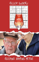 Killer Sudoku Keeping Brains Active Vol. 2: 100 Hard Level Puzzles to Keep the Cogs Turning