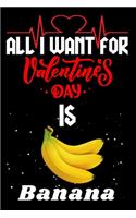 All I Want for Valentine's Day Is Banana