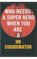 Who Needs A Super Hero When You Are A HR coordinator