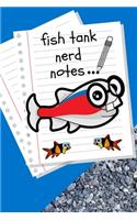 Fish Tank Nerd Notes