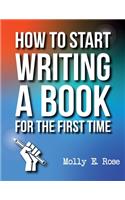 How To Start Writing A Book For The First Time