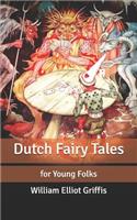 Dutch Fairy Tales: for Young Folks