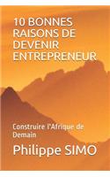 10 Bonnes Raisons de Devenir Entrepreneur: Construire l'Afrique de Demain