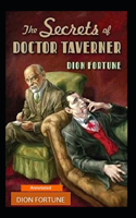 The Secrets of Dr. Taverner (Annotated)