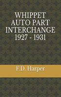 Whippet Auto Part Interchange 1927 - 1931