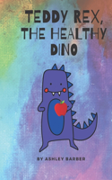 Teddy Rex, The Healthy Dino