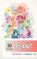 Plant Reverse Coloring Book