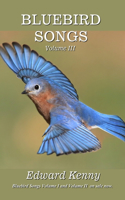 Bluebird Songs (Volume III)