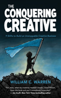 Conquering Creative: 9 Shifts to Build an Unstoppable Creative Business
