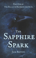 The Sapphire Spark: (1 The Ballad of Balthane the Blue)
