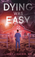 Dying Was Easy