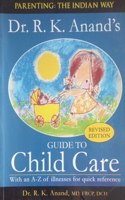 Dr. R.K. Anand'S Guide To Child Care By Dr. R. K. Anand (M)