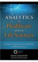 Analytics in Healthcare and the Life Sciences