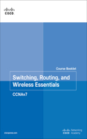 Switching, Routing, and Wireless Essentials Course Booklet (CCNAv7): (Course Booklets)