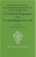 The Fifteenth Century Translations of Alain        Chartier's Le Traite de l'Esperance and Le Quadrilogue Invectif vol I text