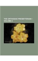 The Orthodox Presbyterian (Volume 4): (English)