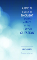 Radical French Thought and the Return of the Jewish Question