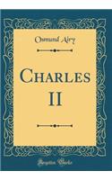 Charles II (Classic Reprint)