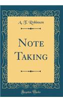 Note Taking (Classic Reprint)