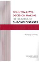 Country-Level Decision Making for Control of Chronic Diseases