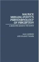 Maurice Merleau-Ponty's Phenomenology of Perception