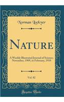 Nature, Vol. 82: A Weekly Illustrated Journal of Science; November, 1909, to February, 1910 (Classic Reprint)