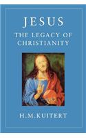 Jesus, the Legacy of Christianity