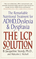 The LCP Solution: The Remarkable Nutritional Treatment for ADHD, Dyslexia, and Dyspraxia(English)