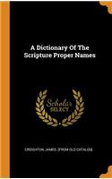A Dictionary of the Scripture Proper Names