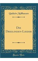 Die Dreilinden-Lieder (Classic Reprint)