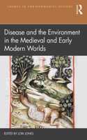 Disease and the Environment in the Medieval and Early Modern Worlds