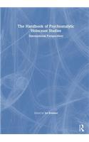 The Handbook of Psychoanalytic Holocaust Studies
