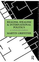 Realism, Idealism and International Politics: A Reinterpretation