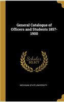 General Catalogue of Officers and Students 1857-1900