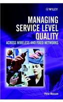 Managing Service Level Quality: Across Wireless and Fixed Networks