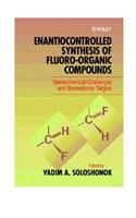 Enantiocontrolled Synthesis of Fluoro-Organic Compounds